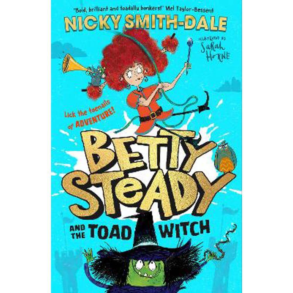Betty Steady and the Toad Witch (Betty Steady and the Toad Witch, Book 1) (Paperback) - Nicky Smith-Dale
